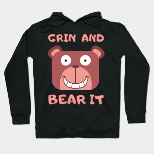 Grin and Bear It Hoodie